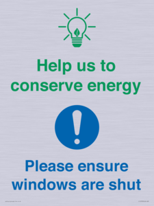 Help us to conserve energy - Ensure windows are shut